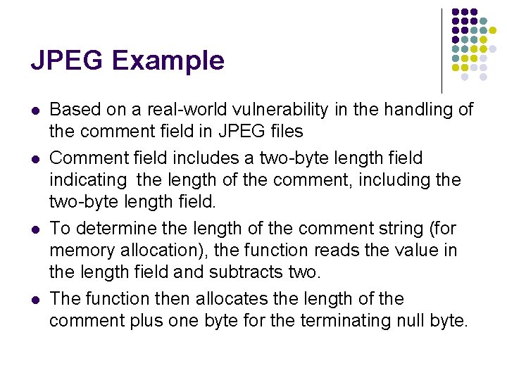 JPEG Example l l Based on a real-world vulnerability in the handling of the JPEG Example l l Based on a real-world vulnerability in the handling of the