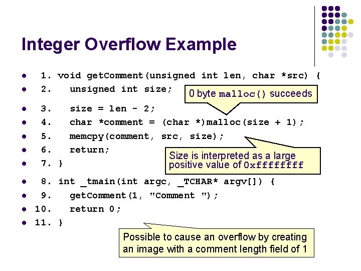 Integer Overflow Example l l l 1. void get. Comment(unsigned int len, char *src) Integer Overflow Example l l l 1. void get. Comment(unsigned int len, char *src)