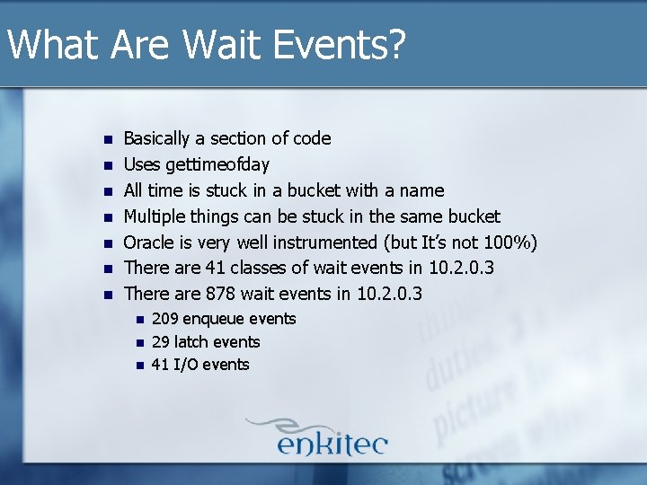 What Are Wait Events? n n n n Basically a section of code Uses What Are Wait Events? n n n n Basically a section of code Uses
