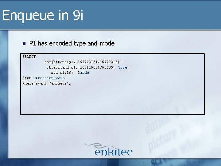 Enqueue in 9 i n P 1 has encoded type and mode SELECT chr(bitand(p Enqueue in 9 i n P 1 has encoded type and mode SELECT chr(bitand(p