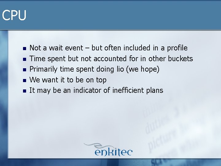 CPU n n n Not a wait event – but often included in a CPU n n n Not a wait event – but often included in a