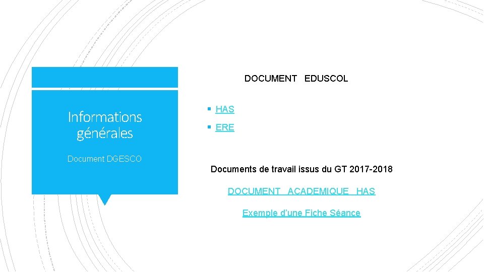 DOCUMENT EDUSCOL Informations générales § HAS § ERE Document DGESCO Documents de travail issus