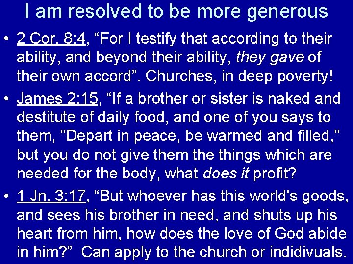 I am resolved to be more generous • 2 Cor. 8: 4, “For I