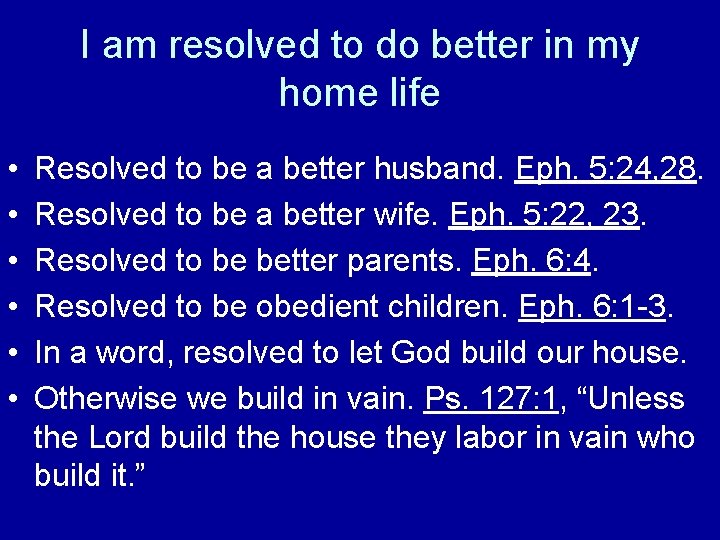 I am resolved to do better in my home life • • • Resolved