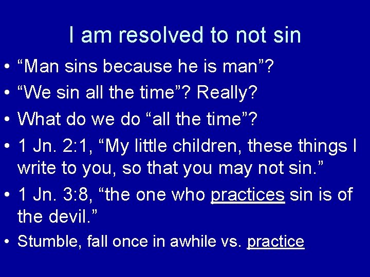 I am resolved to not sin • • “Man sins because he is man”?