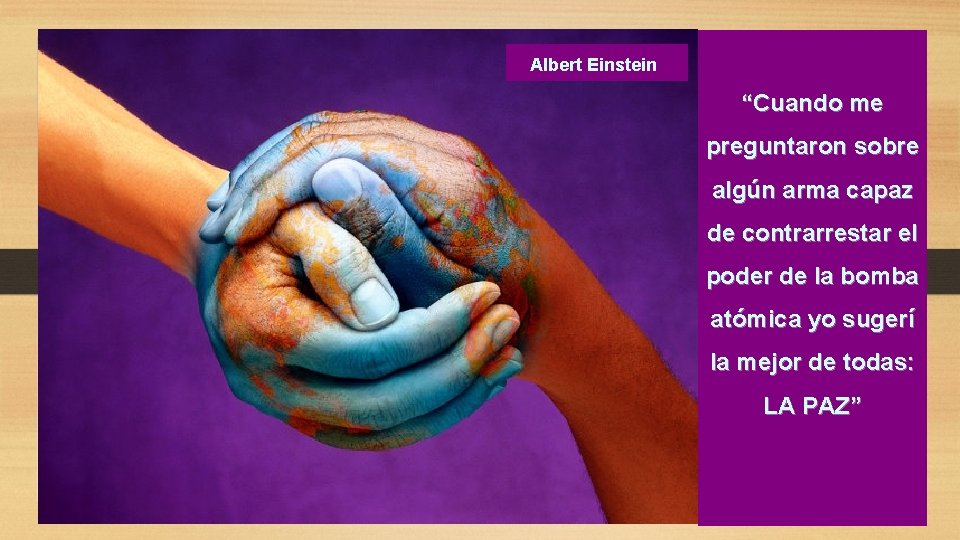 Albert Einstein “Cuando me preguntaron sobre algún arma capaz de contrarrestar el poder de