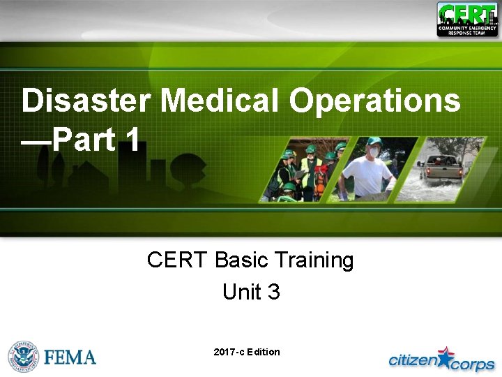 Disaster Medical Operations —Part 1 CERT Basic Training Unit 3 2017 -c Edition 