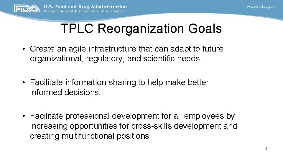 TPLC Reorganization Goals • Create an agile infrastructure that can adapt to future organizational,