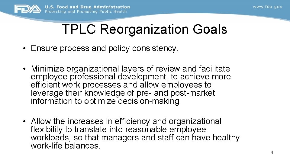 TPLC Reorganization Goals • Ensure process and policy consistency. • Minimize organizational layers of