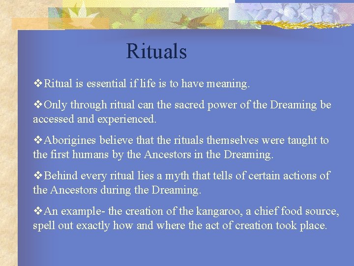 Rituals v. Ritual is essential if life is to have meaning. v. Only through