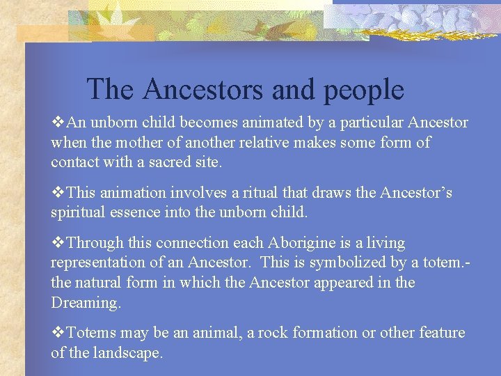 The Ancestors and people v. An unborn child becomes animated by a particular Ancestor