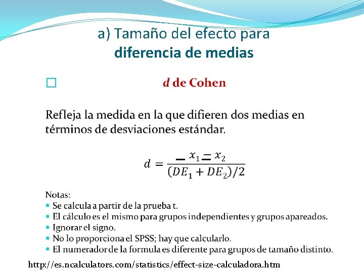 a) Tamaño del efecto para diferencia de medias � http: //es. ncalculators. com/statistics/effect-size-calculadora. htm a) Tamaño del efecto para diferencia de medias � http: //es. ncalculators. com/statistics/effect-size-calculadora. htm