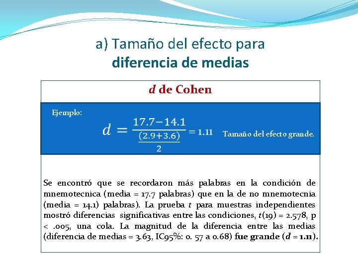 a) Tamaño del efecto para diferencia de medias d de Cohen Ejemplo: Tamaño del a) Tamaño del efecto para diferencia de medias d de Cohen Ejemplo: Tamaño del