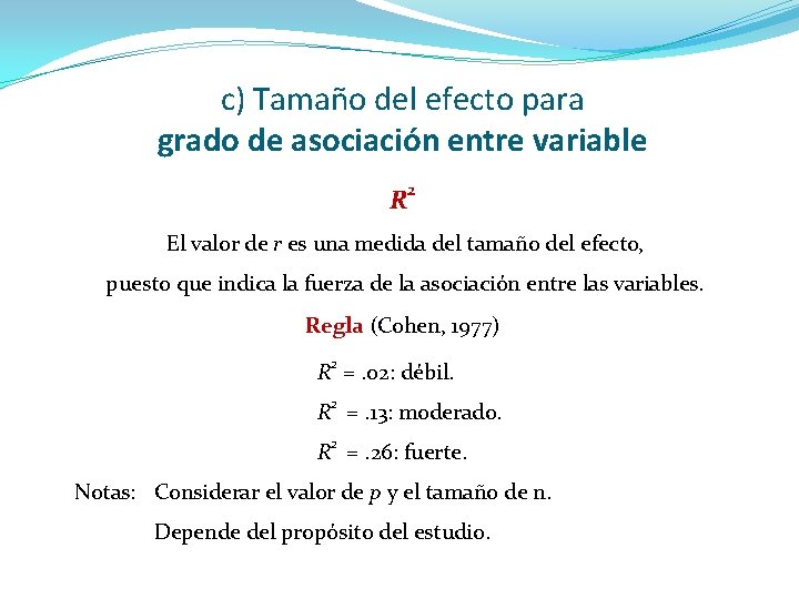 c) Tamaño del efecto para grado de asociación entre variable R 2 El valor c) Tamaño del efecto para grado de asociación entre variable R 2 El valor