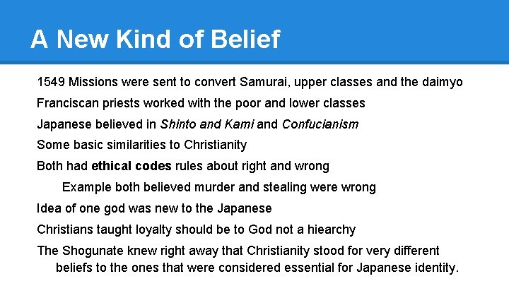 A New Kind of Belief 1549 Missions were sent to convert Samurai, upper classes