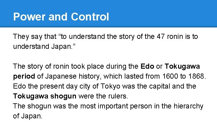 Power and Control They say that “to understand the story of the 47 ronin