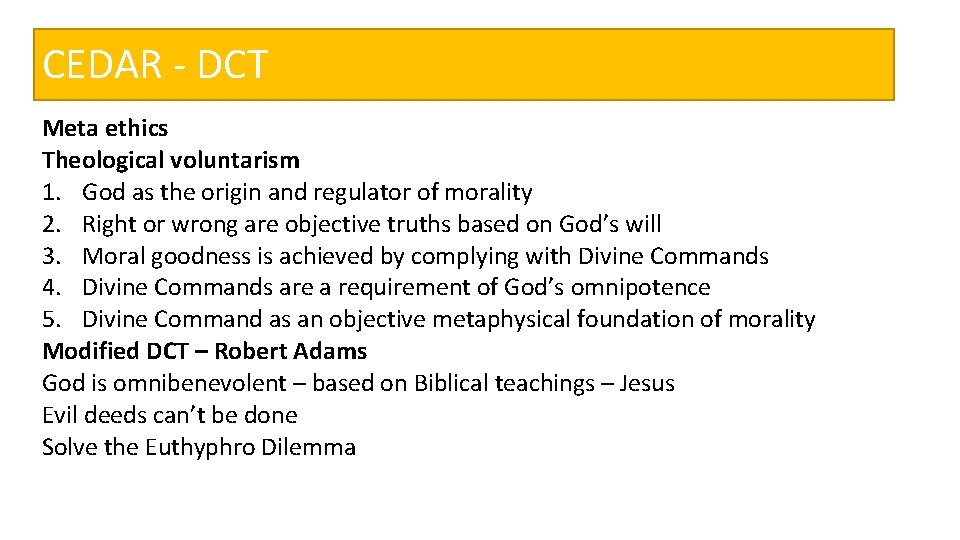 CEDAR - DCT Meta ethics Theological voluntarism 1. God as the origin and regulator