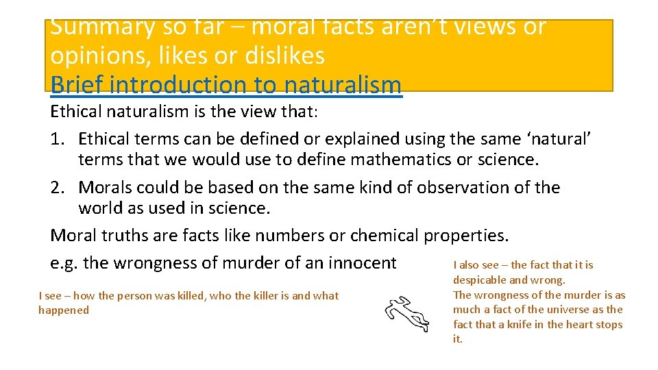 Summary so far – moral facts aren’t views or opinions, likes or dislikes Brief