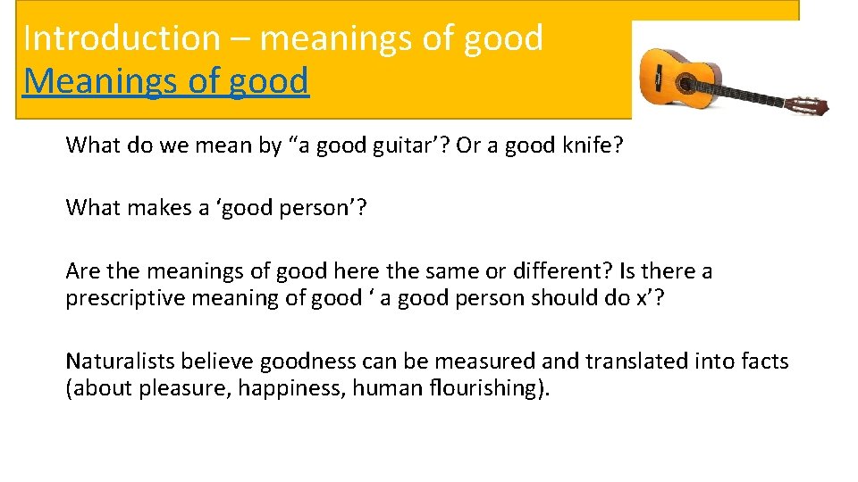 Introduction – meanings of good Meanings of good What do we mean by “a