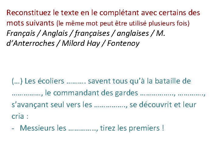 Reconstituez le texte en le complétant avec certains des mots suivants (le même mot