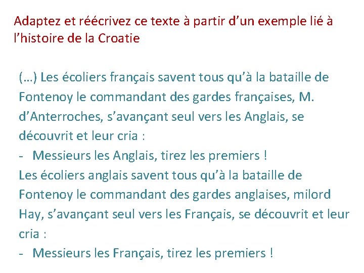 Adaptez et réécrivez ce texte à partir d’un exemple lié à l’histoire de la