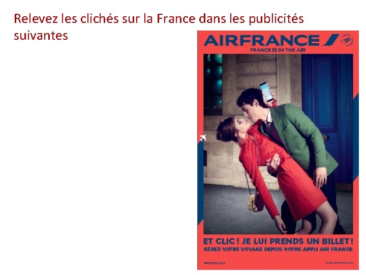 Relevez les clichés sur la France dans les publicités suivantes 