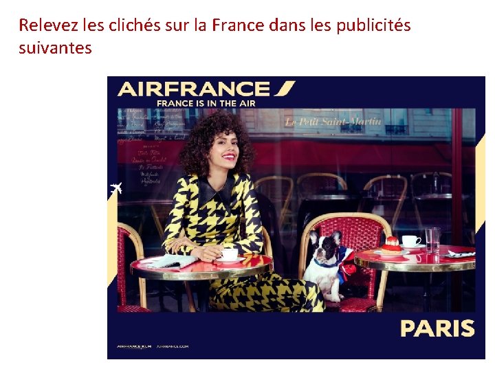 Relevez les clichés sur la France dans les publicités suivantes 