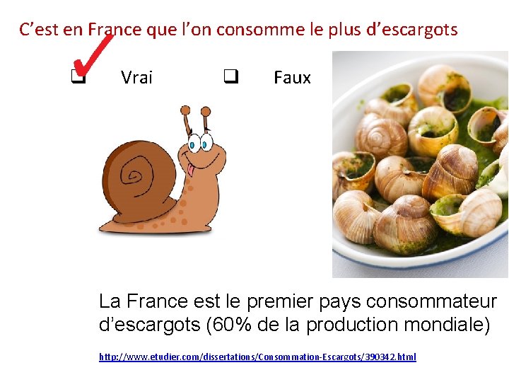 C’est en France que l’on consomme le plus d’escargots q Vrai q Faux La
