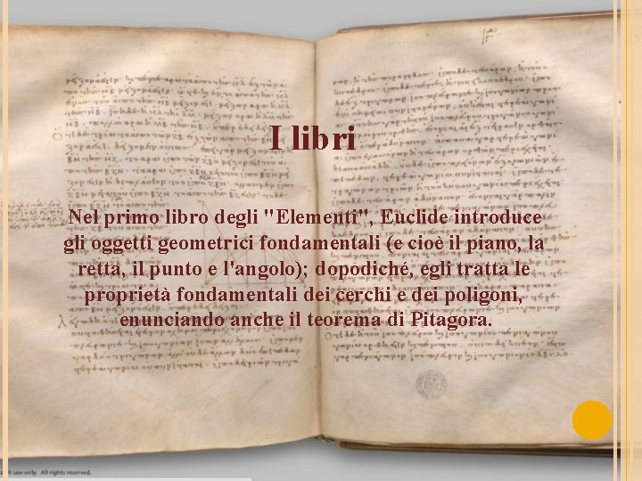  I libri Nel primo libro degli "Elementi", Euclide introduce gli oggetti geometrici fondamentali