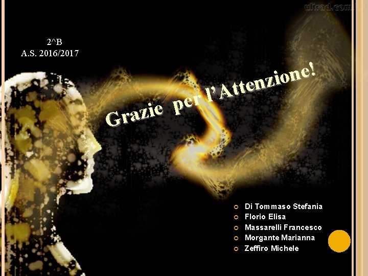 Classe 2^B A. S. 2016/2017 ! e n o i z n e t