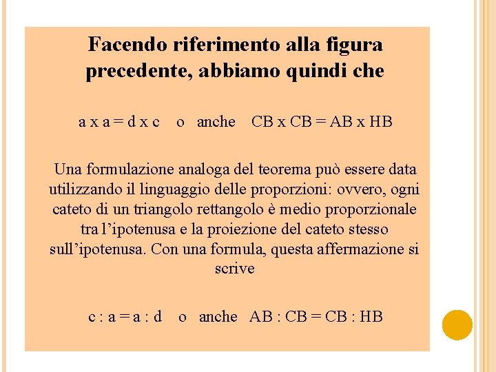  Facendo riferimento alla figura precedente, abbiamo quindi che a x a = d