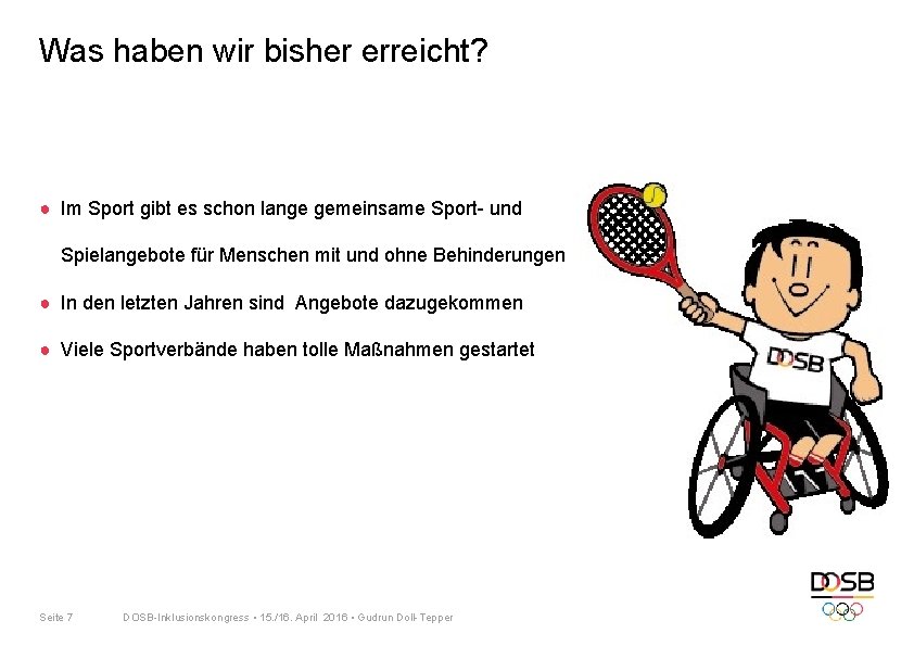 Was haben wir bisher erreicht? ● Im Sport gibt es schon lange gemeinsame Sport-