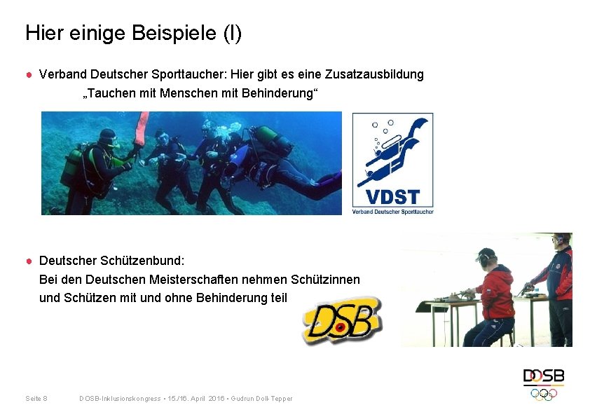 Hier einige Beispiele (I) ● Verband Deutscher Sporttaucher: Hier gibt es eine Zusatzausbildung „Tauchen