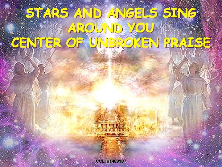 STARS AND ANGELS SING AROUND YOU CENTER OF UNBROKEN PRAISE 13 CCLI #1469187 