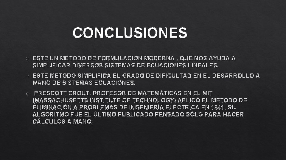 CONCLUSIONES ESTE UN METODO DE FORMULACION MODERNA , QUE NOS AYUDA A SIMPLIFICAR DIVERSOS CONCLUSIONES ESTE UN METODO DE FORMULACION MODERNA , QUE NOS AYUDA A SIMPLIFICAR DIVERSOS