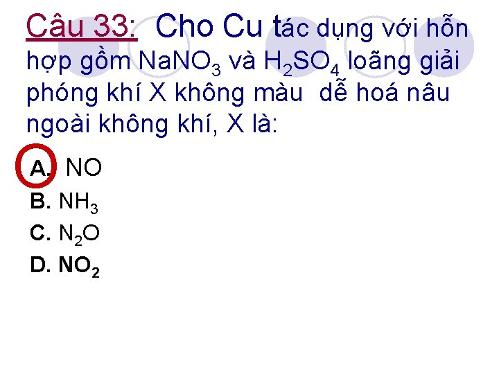 Câu 33: Cho Cu tác dụng với hỗn hợp gồm Na. NO 3 và