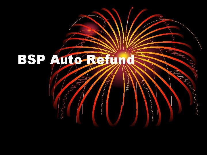 BSP Auto Refund 