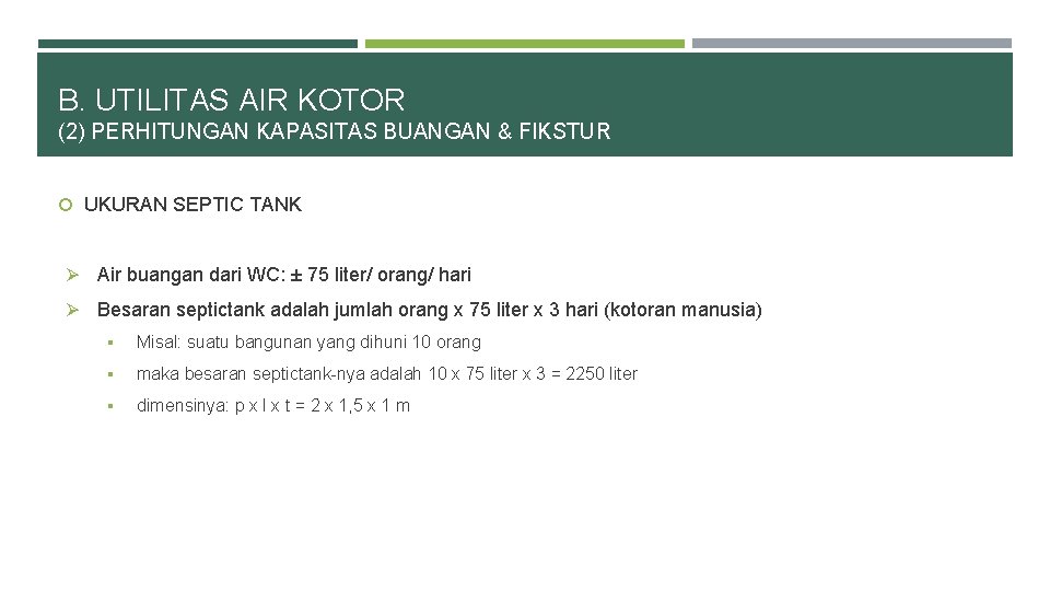 B. UTILITAS AIR KOTOR (2) PERHITUNGAN KAPASITAS BUANGAN & FIKSTUR UKURAN SEPTIC TANK Ø