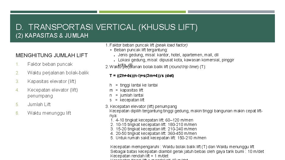 D. TRANSPORTASI VERTICAL (KHUSUS LIFT) (2) KAPASITAS & JUMLAH MENGHITUNG JUMLAH LIFT 1. Faktor