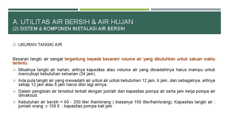 A. UTILITAS AIR BERSIH & AIR HUJAN (2) SISTEM & KOMPONEN INSTALASI AIR BERSIH