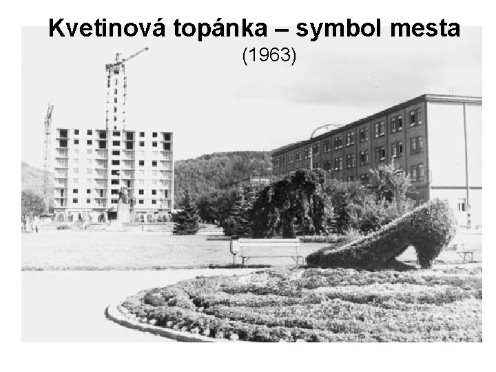 Kvetinová topánka – symbol mesta (1963) Kvetinová topánka – symbol mesta (1963)