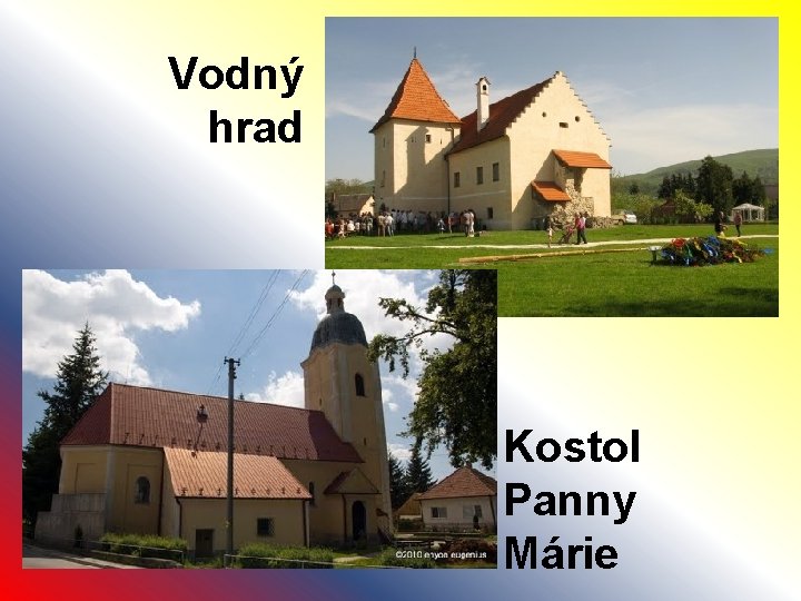 Vodný hrad Kostol Panny Márie 