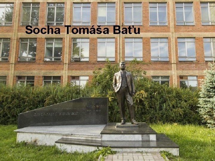 Socha Tomáša Baťu Socha Tomáša Baťu