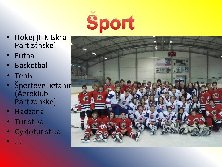 • Hokej (HK Iskra Partizánske) • Futbal • Basketbal • Tenis • Športové • Hokej (HK Iskra Partizánske) • Futbal • Basketbal • Tenis • Športové