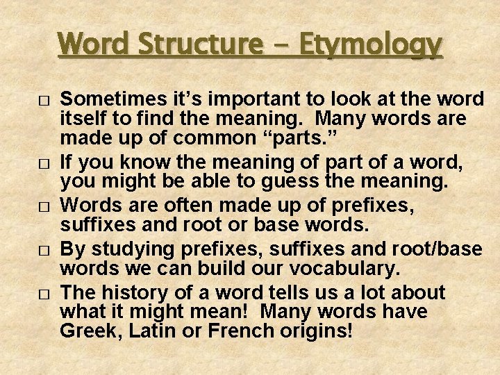 Word Structure - Etymology � � � Sometimes it’s important to look at the