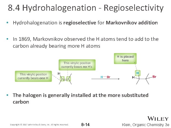 8. 4 Hydrohalogenation - Regioselectivity • Hydrohalogenation is regioselective for Markovnikov addition • In