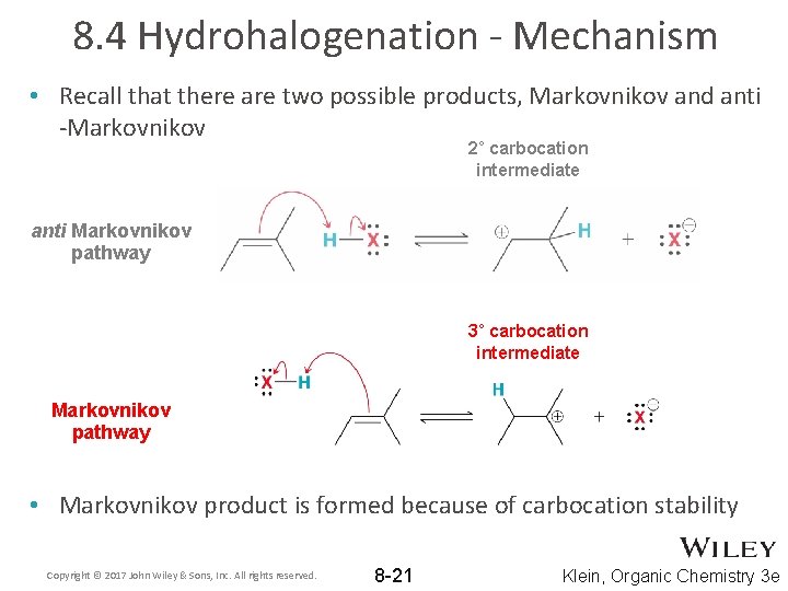 8. 4 Hydrohalogenation - Mechanism • Recall that there are two possible products, Markovnikov