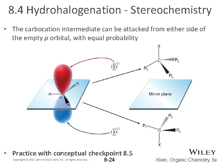 8. 4 Hydrohalogenation - Stereochemistry • The carbocation intermediate can be attacked from either