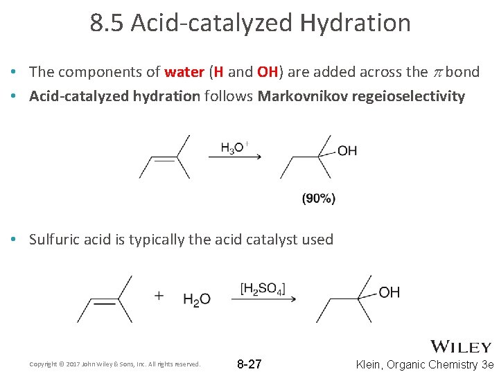 8. 5 Acid-catalyzed Hydration • The components of water (H and OH) are added