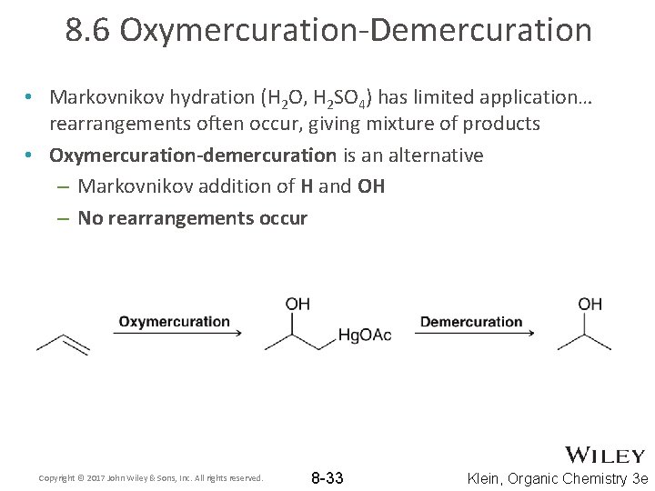 8. 6 Oxymercuration-Demercuration • Markovnikov hydration (H 2 O, H 2 SO 4) has